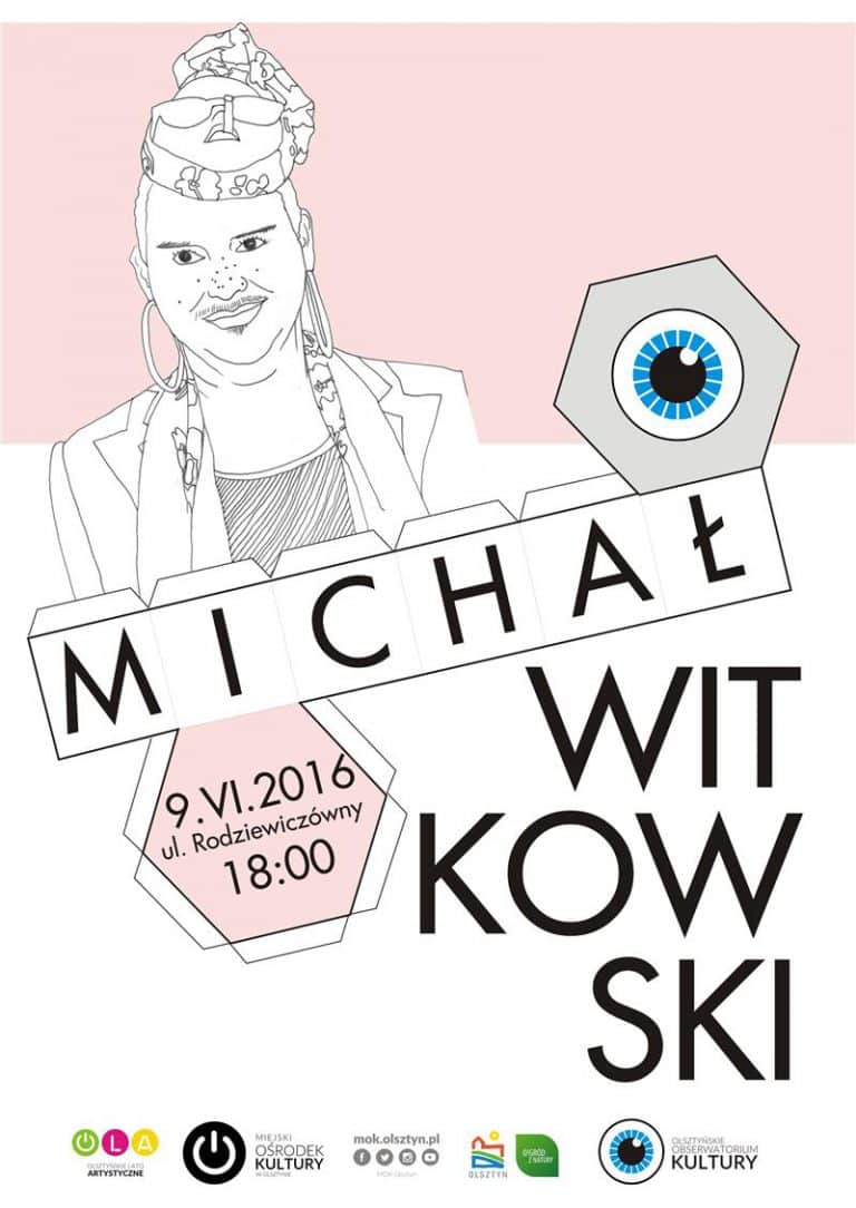 Miejski Ośrodek Kultury w Olsztynie  i Olsztyńskie Obserwatorium Kultury zapraszają na spotkanie z Michałem Witkowskim