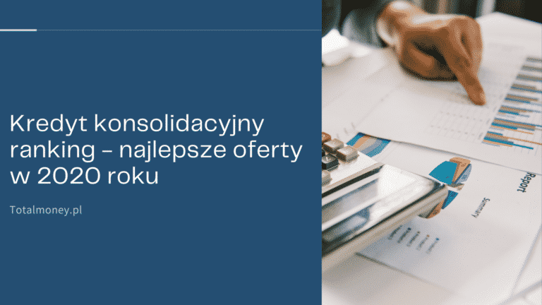Kredyt konsolidacyjny ranking – najlepsze oferty w 2021 roku