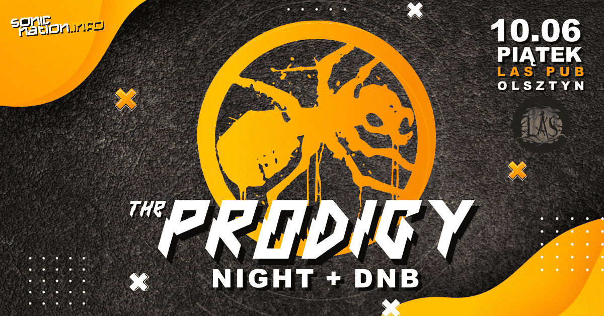 THE PRODIGY Night + DNB / 10.06 / Olsztyn - LAS
