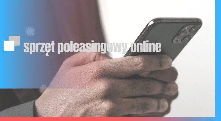 Gdzie kupić sprzęt poleasingowy online?