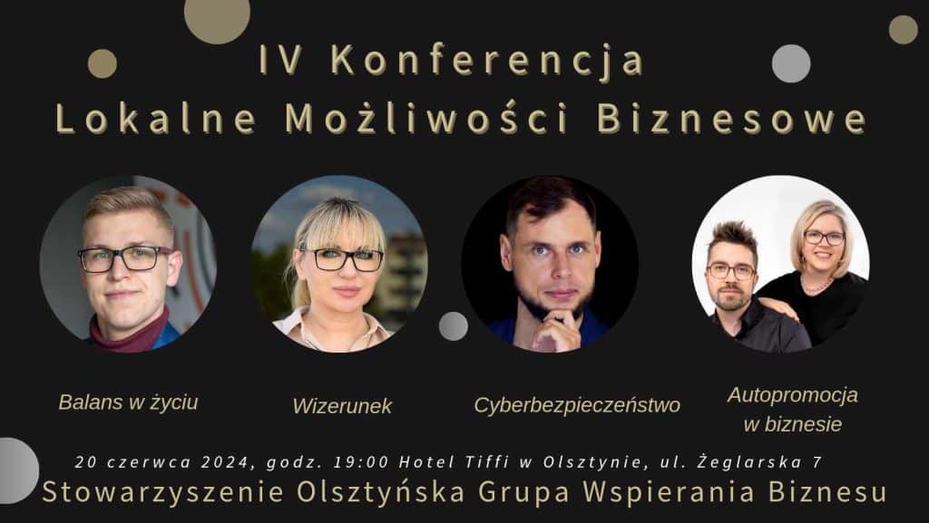 Zdobądź cenne kontakty i wiedzę. Konferencja Olsztyńskiej Grupy Wspierania Biznesu społeczeństwo Olsztyn, Wiadomości