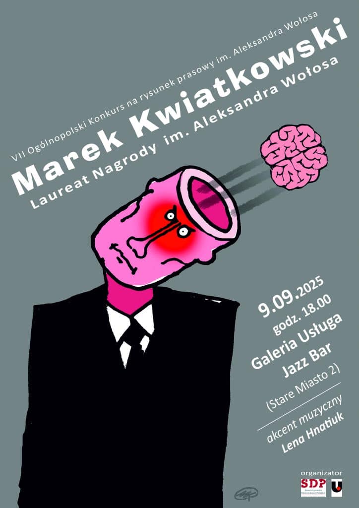 Laureat Ogólnopolskiego Konkursu na Rysunek Prasowy zaprezentuje prace w Olsztynie. - Wielokrotnie nagradzany grafik i plakacista pokaże swoje prace. Marek Kwiatkowski w Olsztynie